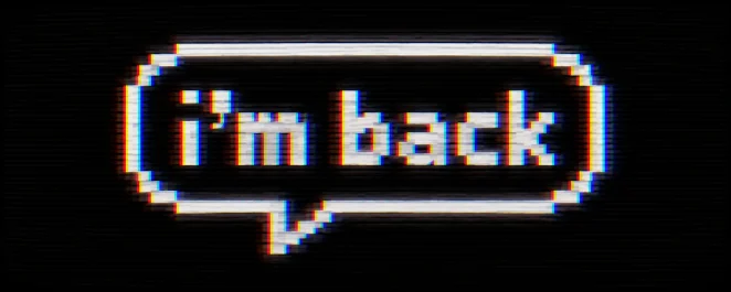 I'm back